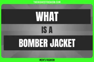 What Is A Bomber Jacket? – The Definitive Guide of Bomber Jackets