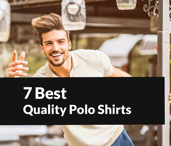 7 Best Quality Polo Shirts in September of 2022 The Highest Fashion