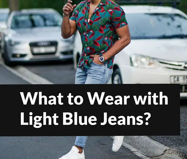 What To Wear With Light Blue Jeans For Men S In 21 The Highest Fashion