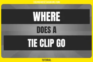 Where Does A Tie Clip Go?