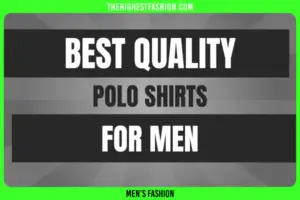 7 Best Quality Polo Shirts in 2023