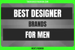 8 Best Designer Brands for Men in 2023 — Get in the K(Now)