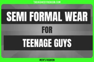Semi Formal Attire for Teenage Guys in 2023